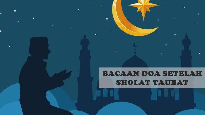 Teks Doa Setelah Sholat Taubat Lengkap Keutamaannya, Jadi Amalan Penghapus Dosa Sesuai Sunnah SAW