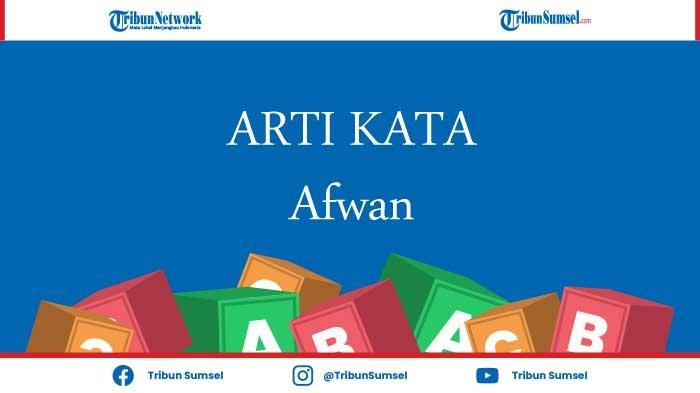 Arti Afwan Kosa Kata Bahasa Arab Populer, Berikut Penjelasan Waktu dan ...