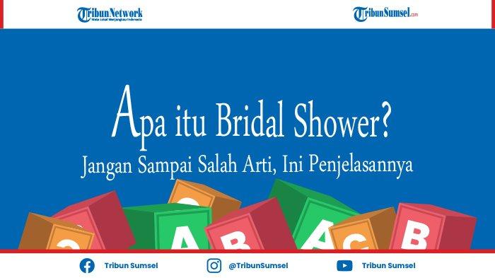 Apa Itu Bridal Shower ? Awas Jangan Sampai Salah Arti, Ini ...
