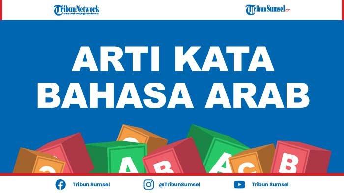 Arti Takaful, Ta’awun, Tafahum Adalah, Berikut Arti Kosa Kata Bahasa ...