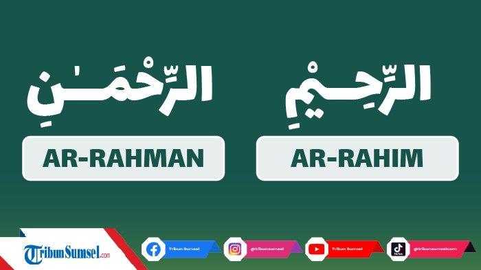 Arti Ar Rahman dan Arti Ar Rahim, Nama Baik Allah dalam Asmaul Husna