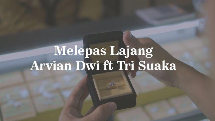 Lirik Lagu Melepas Lajang Arvian Dwi, Cocok untuk Jomblo