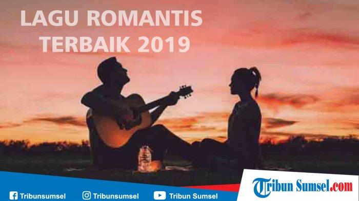 Download 18 Lagu MP3 Romantis Terbaik 2019, Gudang Lagu MP3 Terpopuler