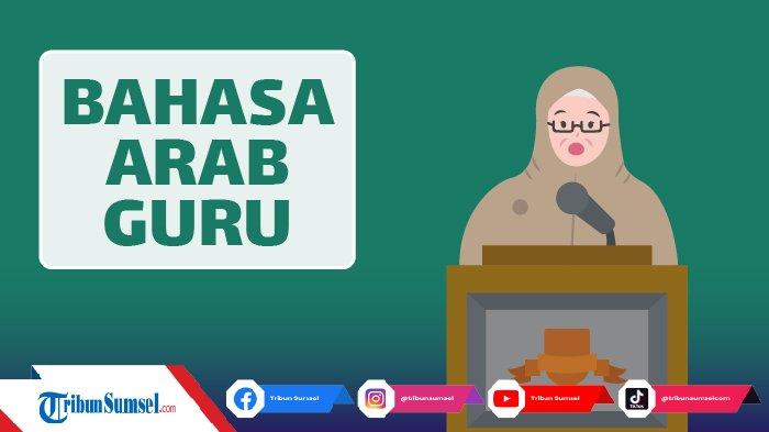 Bahasa Arab untuk Kata Guru, Ada kata Mudarris, Mualim, Murabbi hingga