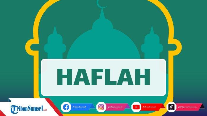 Arti Haflah dan Harlah Adalah, Istilah yang Sering Dipakai pada ...