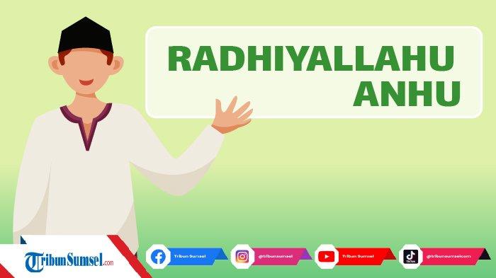 Arti Radhiyallahu Anhu Adalah, Kata Bahasa Arab Biasa Ditulis di ...