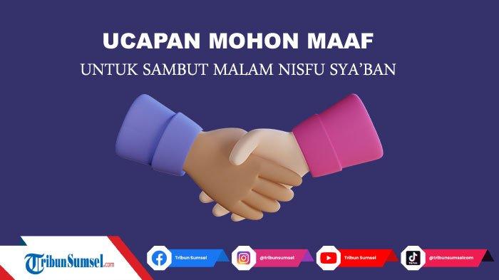 30 Kata-kata Permohonan Maaf Sambut Malam Nisfu Sya'ban 1443 H Untuk