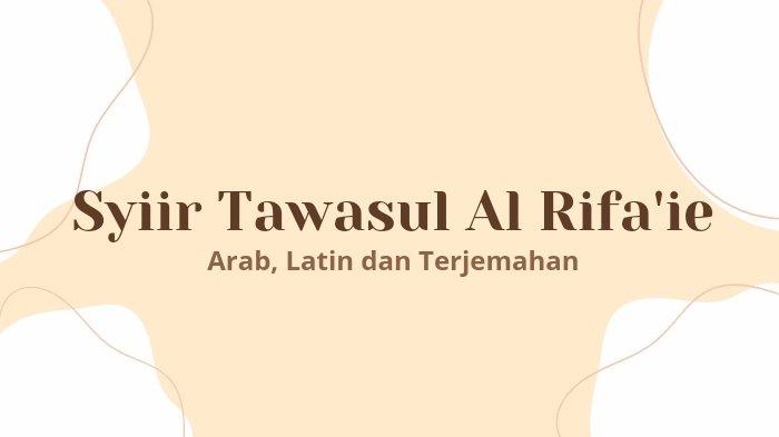Lirik Syiir Tawasul Al Rifa'ie Lengkap Arab, Latin dan Terjemahan ...