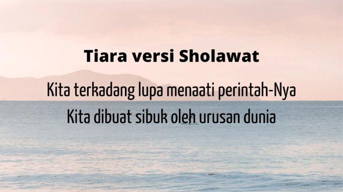 Lirik Lagu Tiara versi Sholawat, Viral di TikTok 'Kita Dibuat Sibuk ...