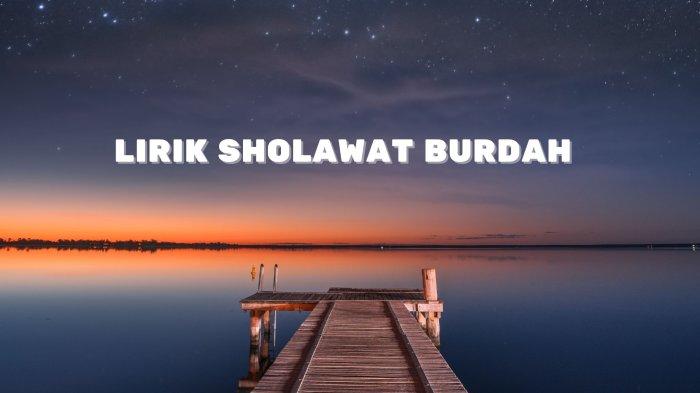 Sholawat Burdah Lengkap: 10 Pasal, Arab, Latin, dan Terjemahan