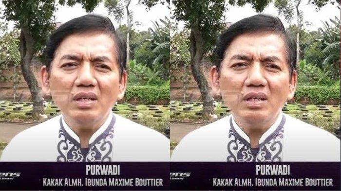 Purwadi kakak Siti Purwanti paman Maxime Bouttier