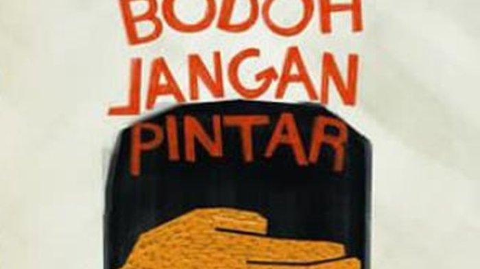 Cover Novel Teruslah Bodok Jangan Pintar.