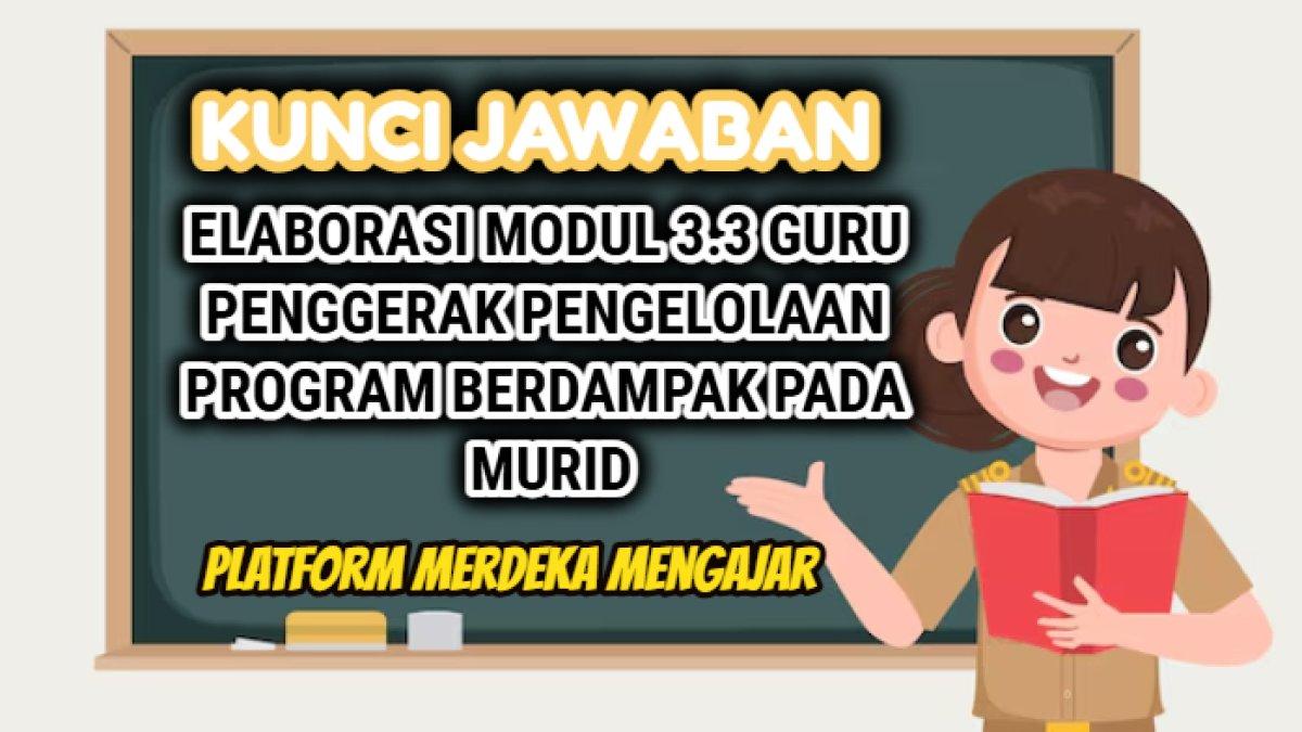 15 soal Elaborasi Modul 3.3 Guru Penggerak, Pengelolaan Program Berdampak Pada Murid, Platform Merdeka Mengajar atau PMM.