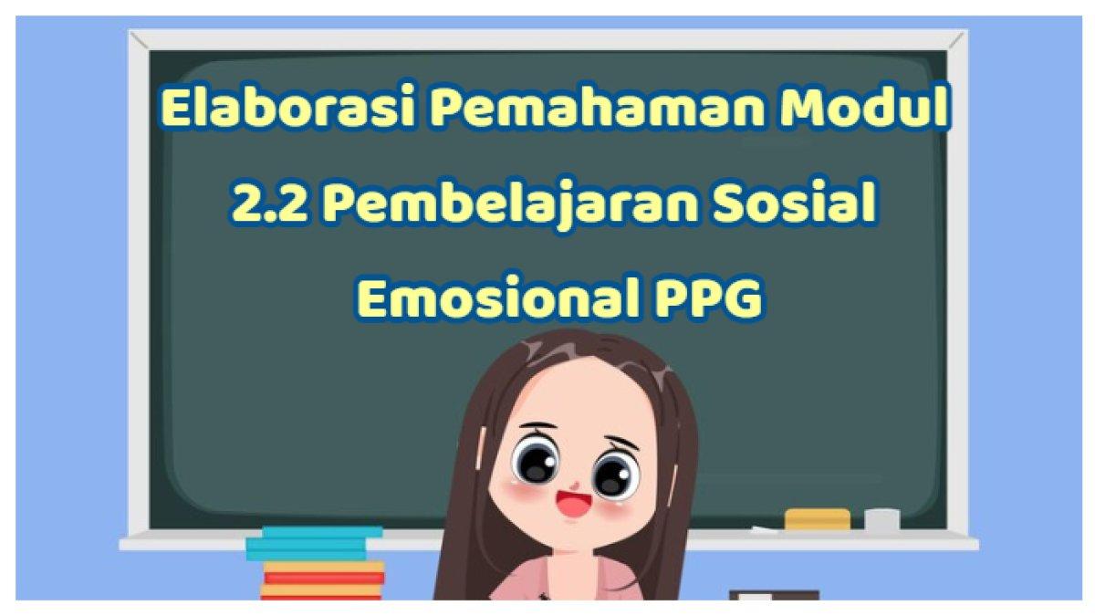 Tujuan Pembelajaran Sosial Emosional: Kunci Jawaban Modul 2 PPG Tahap 2