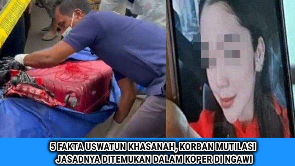 5 fakta Uswatun Khasanah, wanita korban mutilasi yang jasadnya ditemukan di dalam koper merah di Ngawi, Jawa Timur.