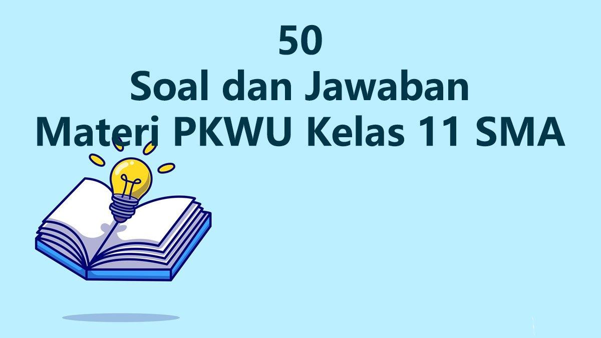 Menguji Pengetahuan dan Kreativitas: 50 Soal Prakarya Kelas 11 Semester 2 untuk Memantapkan Pemahaman