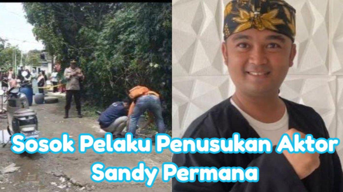 Aktor Sandy Permana ditusuk tetangganya di dekat rumah hingga berujung kematian. Pelaku ternyata juga berkecimpung di industri hiburan.