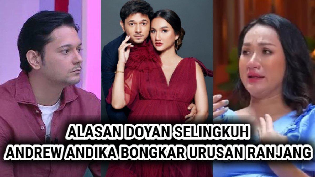 Alasan Andrew Andika berkali-kali selingkuh dan mengkhianati hubungan rumah tangganya dengan Tengku Dewi, singgung urusan ranjang.