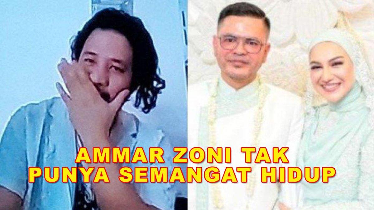 Ammar Zoni sudah tidak punya semangat hidup sejak ditinggal Irish Bella menikah.