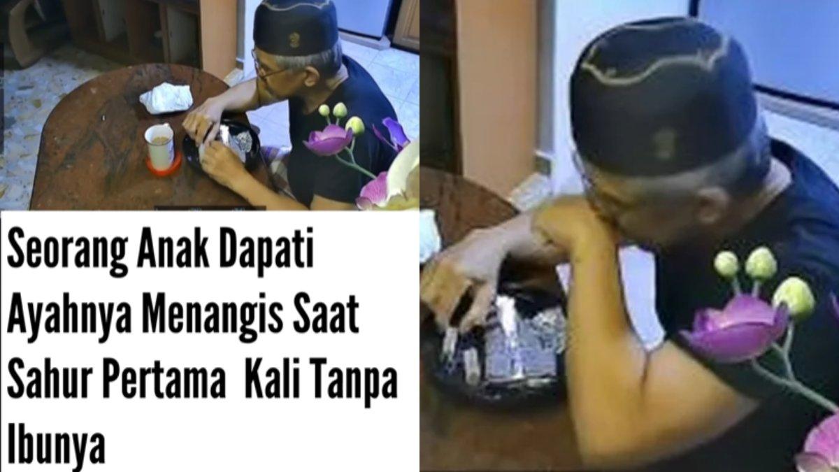 Anak pergoki ayah menangis saat sahur terekam CCTV.