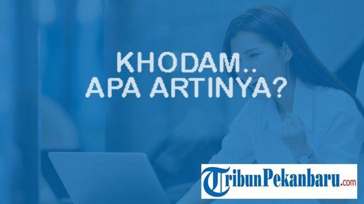 Apa Arti Kata Khodam?