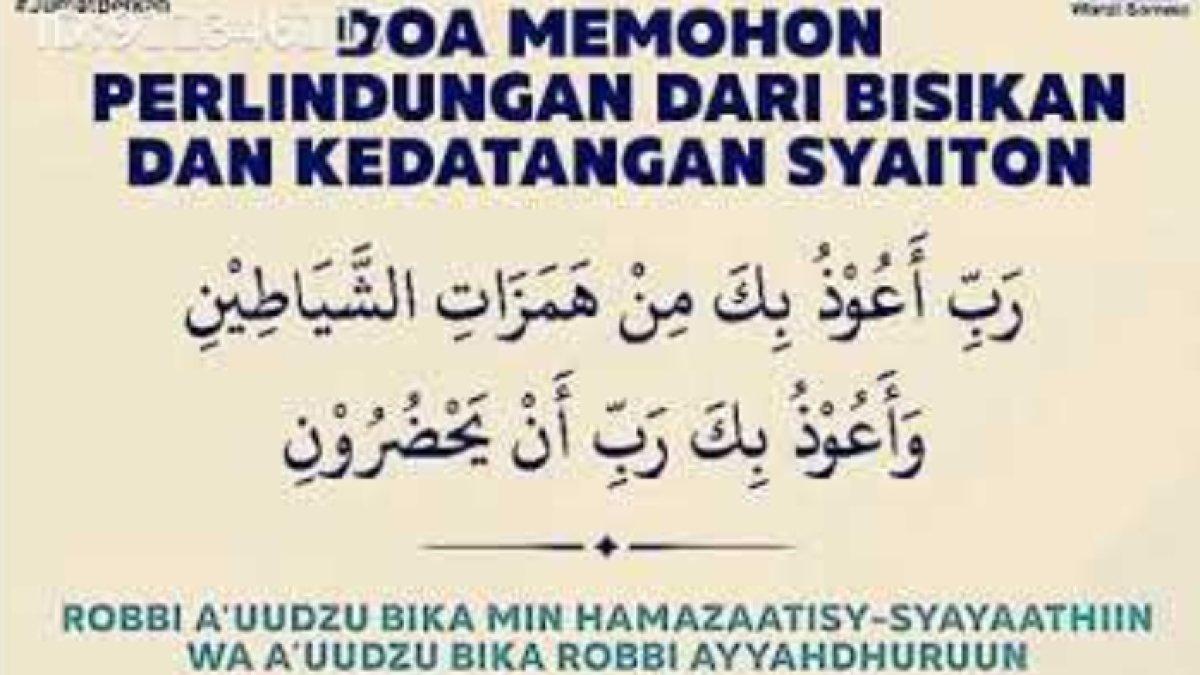 Arti Robbi A Uudzubika min Hamazaatisy Syayaathiin wa a Udzubika Robbi Ayyahdhuruun saat merasakan kedatangan setan dan membakar jin.
