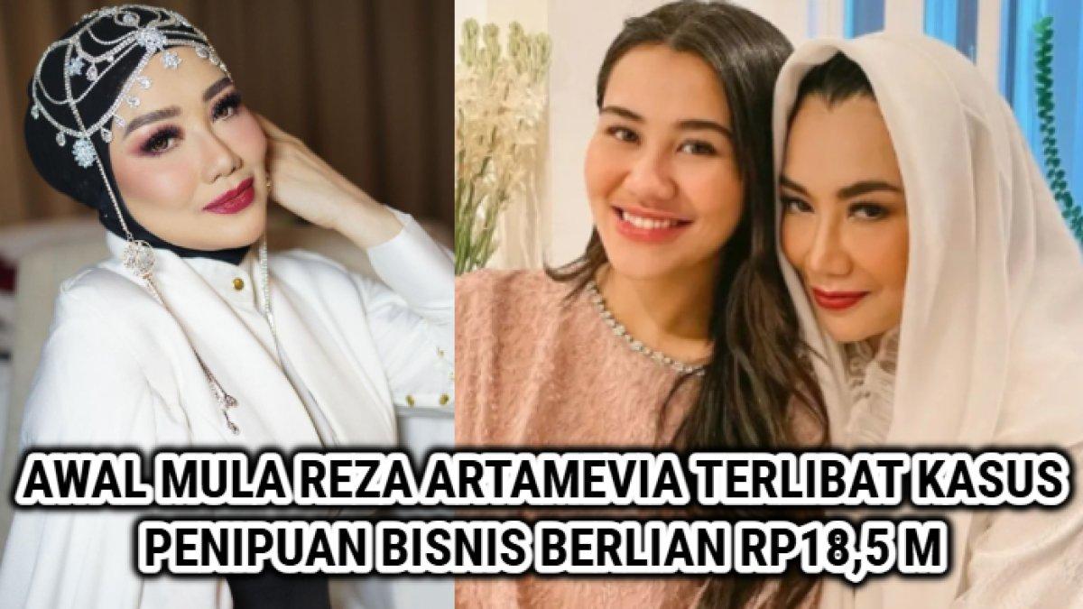 Awal mula Reza Artamevia diduga terlibat kasus penipuan bisnis berlian senilai Rp 18,5 miliar.