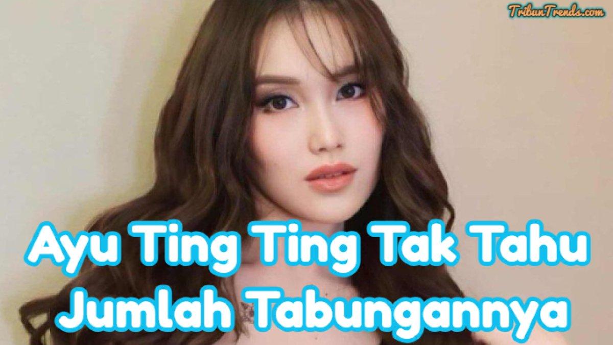Ayu Ting Ting mengaku tidak tahu secara pasti berapa jumlah uang tabungannya. Ia ternyata hanya diberi jatah Rp500 ribu hingga 1 juta per hari.