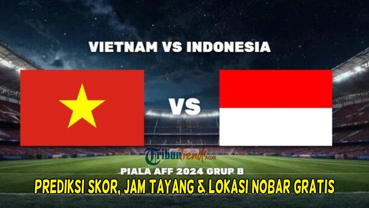 Tonton Vietnam vs Indonesia di AFF 2024 Jam Tayang, Daftar Tempat
