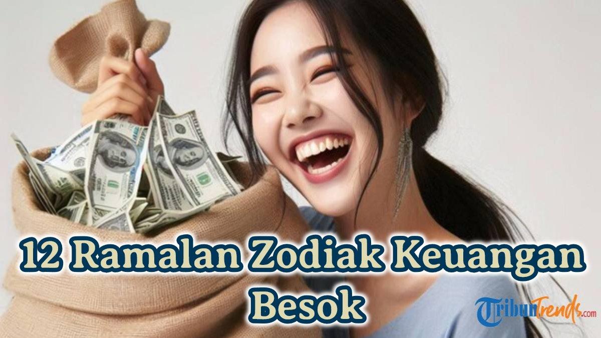 Berikut ini 12 ramalan zodiak keuangan besok
