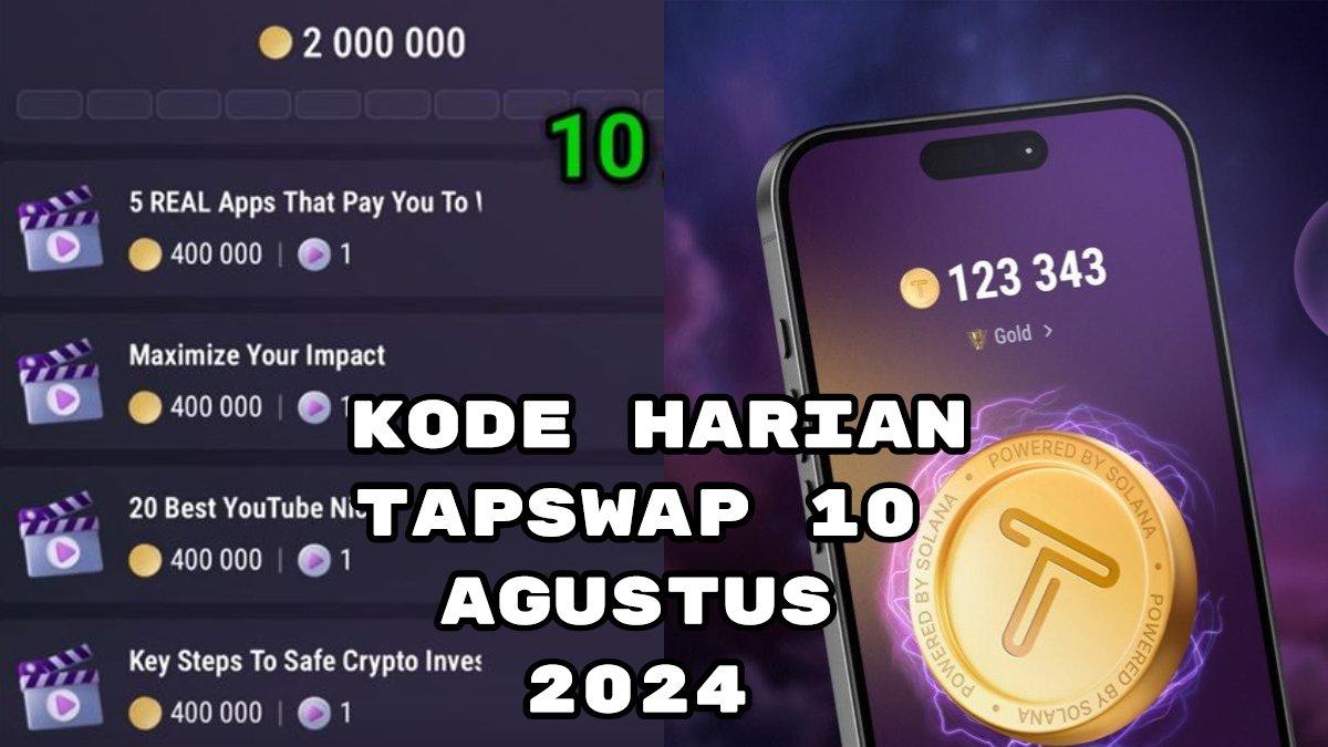 Berikut ini kode harian TapSwap 10 Agustus 2024.
