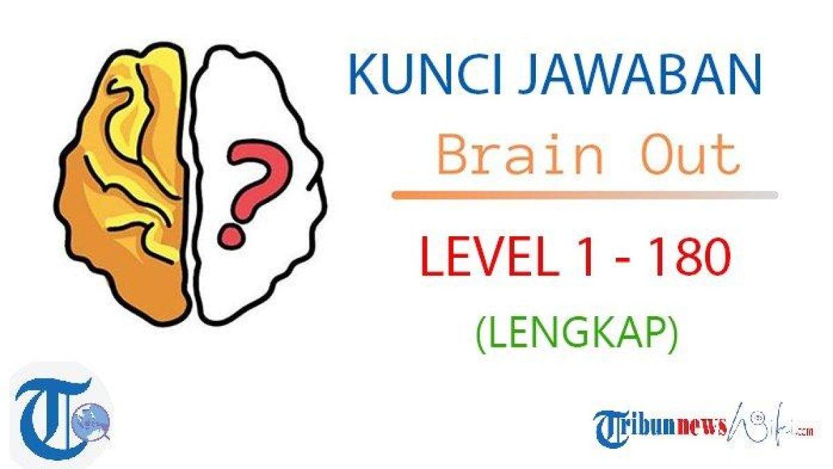 Berikut ini kunci jawaban game Brain Out level 1 sampai 180