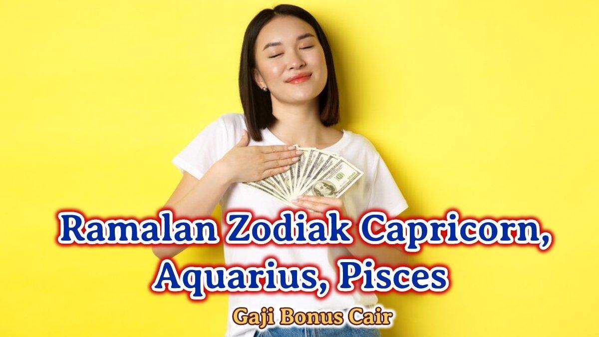 Berikut ini ramalan zodiak Pisces, Capricorn, Aquarius.