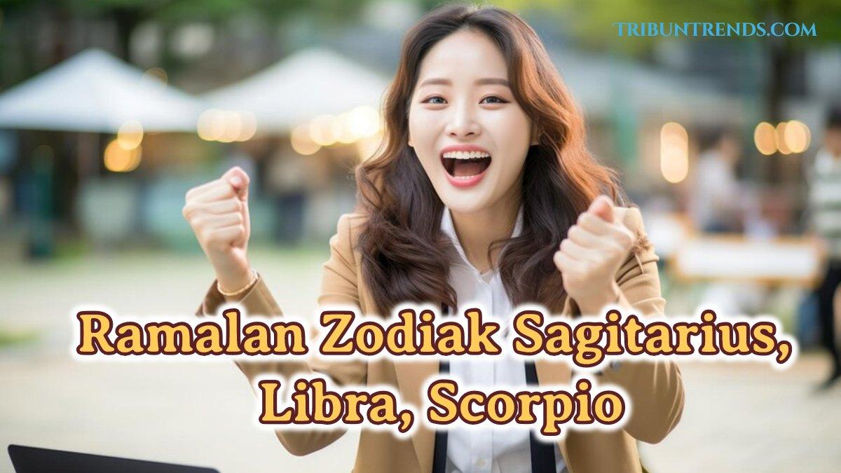 Berikut ini ramalan zodiak Sagitarius, Libra, Scorpio 