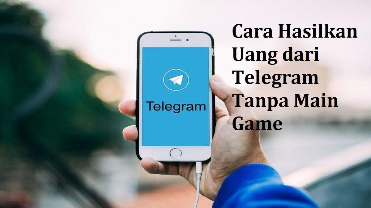 CARA HASILKAN UANG,- Tujuh cara menghasilkan uang dengan memanfaatkan aplikasi Telegram terupdate 2025 dan dijamin langsung panen cuan.