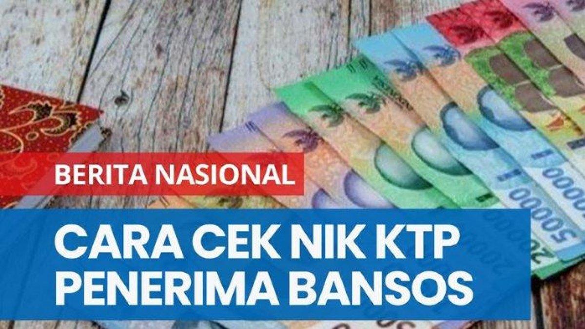 CEK PENERIMA BANSOS,- Cara cek Nomor Induk Kependudukan (NIK) KTP apakah sudah terdaftar sebagai penerima Bansos.