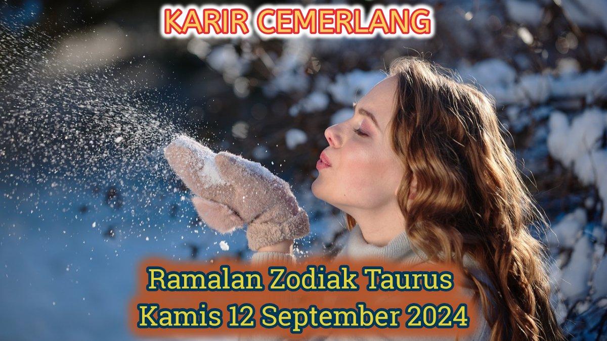 Cek ramalah zodiak Taurus untuk besok Kamis 12 September 2024, yang karirnya mulai dapat peluang dan keuangan mulai ada tambahan lagi.