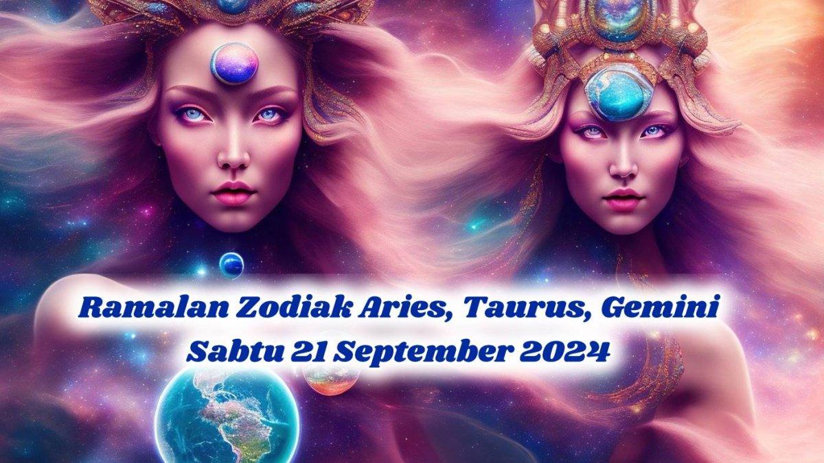 Cek ramalan zodiak Aries, Taurus, Gemini untuk besok Sabtu 21 September 2024, yang jomblo siap-siap genit memikat. sedangkan cuan kondisi aman.