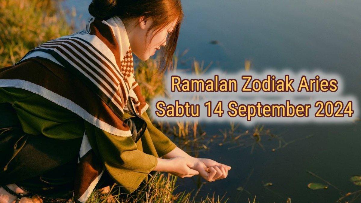 Cek ramalan zodiak Aries besok Sabtu 14 September 2024: keuangan muncul dari mana saja, auto kaya raya saat asmara juga membara dengan pasangan.