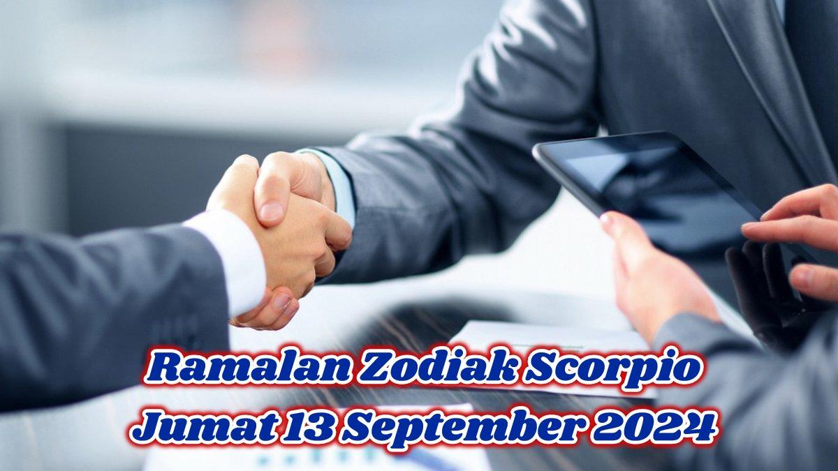 Cek ramalan zodiak Scorpio besok Jumat 13 September 2024, disaat karirnya melejit, Scorpio juga cuan melimpah.