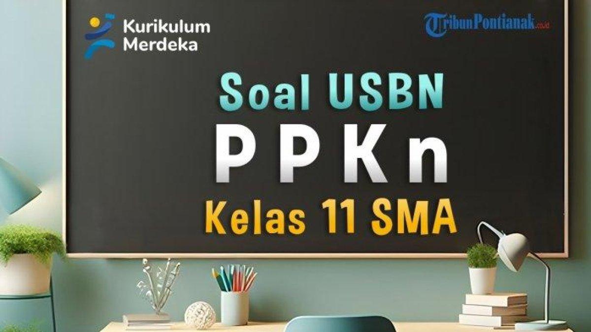 Cermatilah kunci jawaban soal PPKN kelas 11 SMA SAT Kurikulum Merdeka: dampak negatif kebebasan reformasi