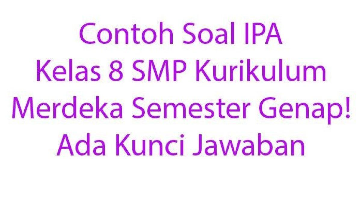 Cermatilah kunci jawaban 30 soal IPA kelas 8 SMP semester genap Kurikulum Merdeka: bagaimana membedakan senyawa dengan campuran?