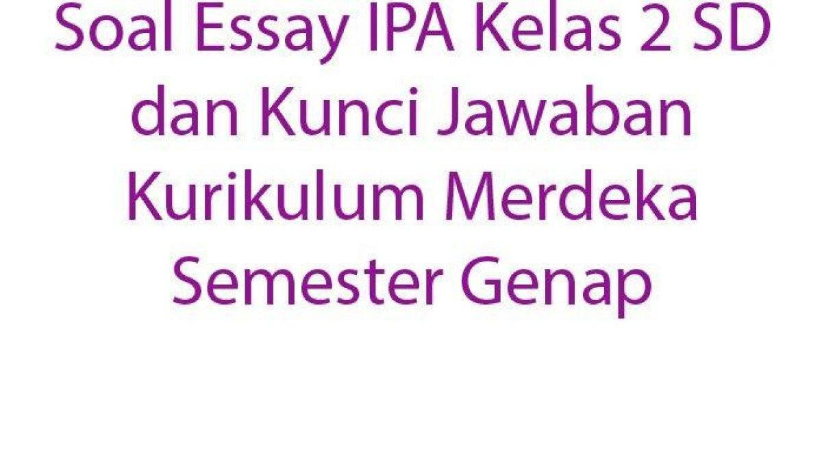 Cermatilah kunci jawaban soal essay IPA kelas 2 SD semester genap Kurikulum Merdeka: benda-benda yang menghasilkan energi panas