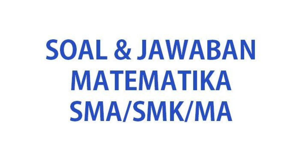 Cermatilah kunci jawaban 45 soal Matematika kelas 10 SMA semester 2 tahun 2024 Kurikulum Merdeka:  domain fungsi