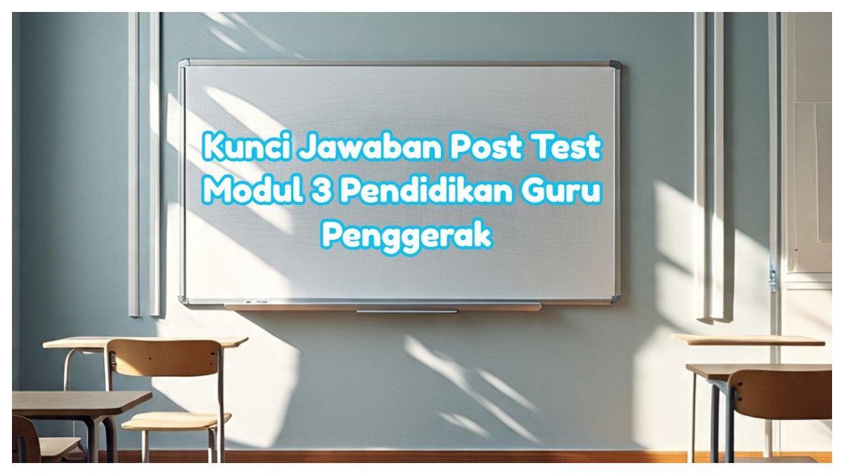 Inilah kunci jawaban Post Test Modul 3 Pendidikan Guru Penggerak. Chokin adalah siswa pindahan dari kota dan dikenal sebagai anak yang sangat nakal 