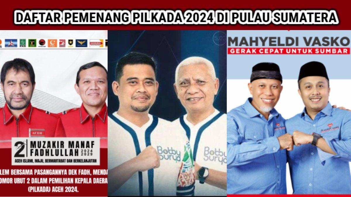Daftar lengkap nama pemenang Pilkada 2024 di Pulau Sumatera untuk tingkat gubernur dan wakil gubernur.