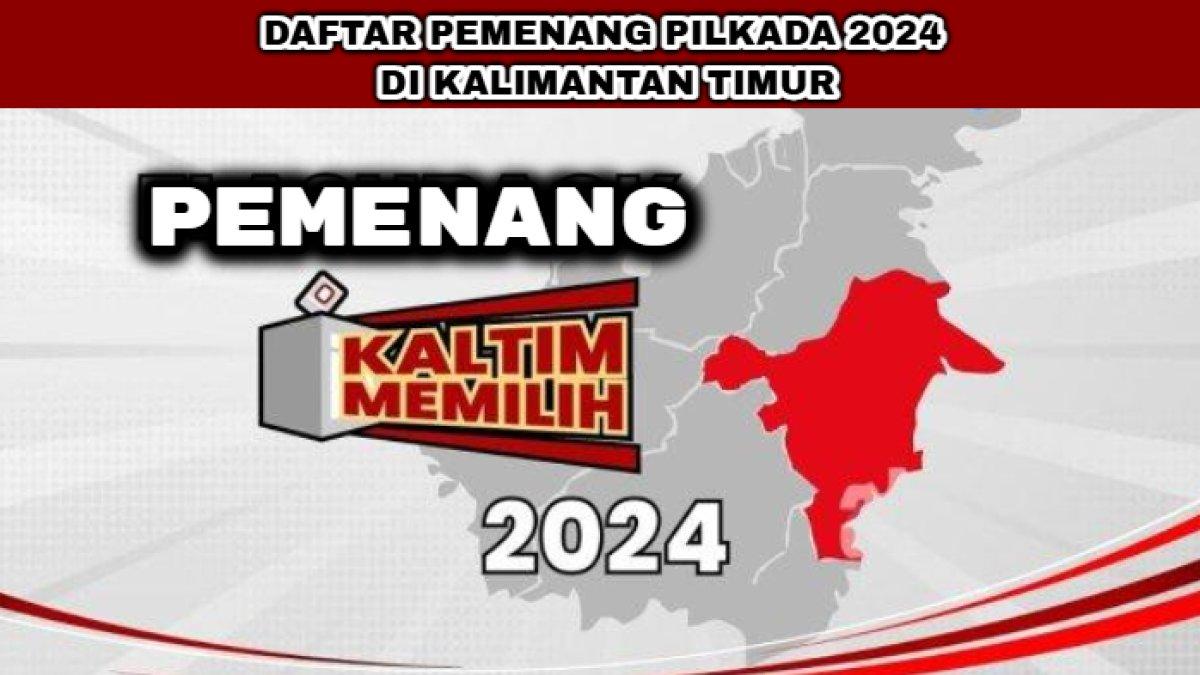 Daftar pemenang Pilkada Kalimantan Timur (Kaltim) 2024