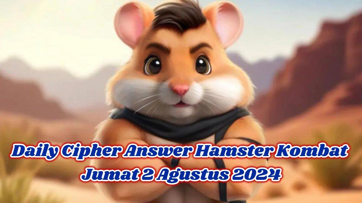 Daily Cipher Answer Hamster Kombat Jumat 2 Agustus 2024