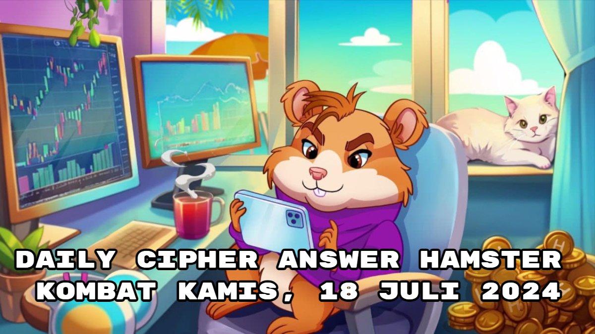 Daily Cipher Answer Hamster Kombat Kamis, 18 Juli 2024 YIELD, Peluang ...