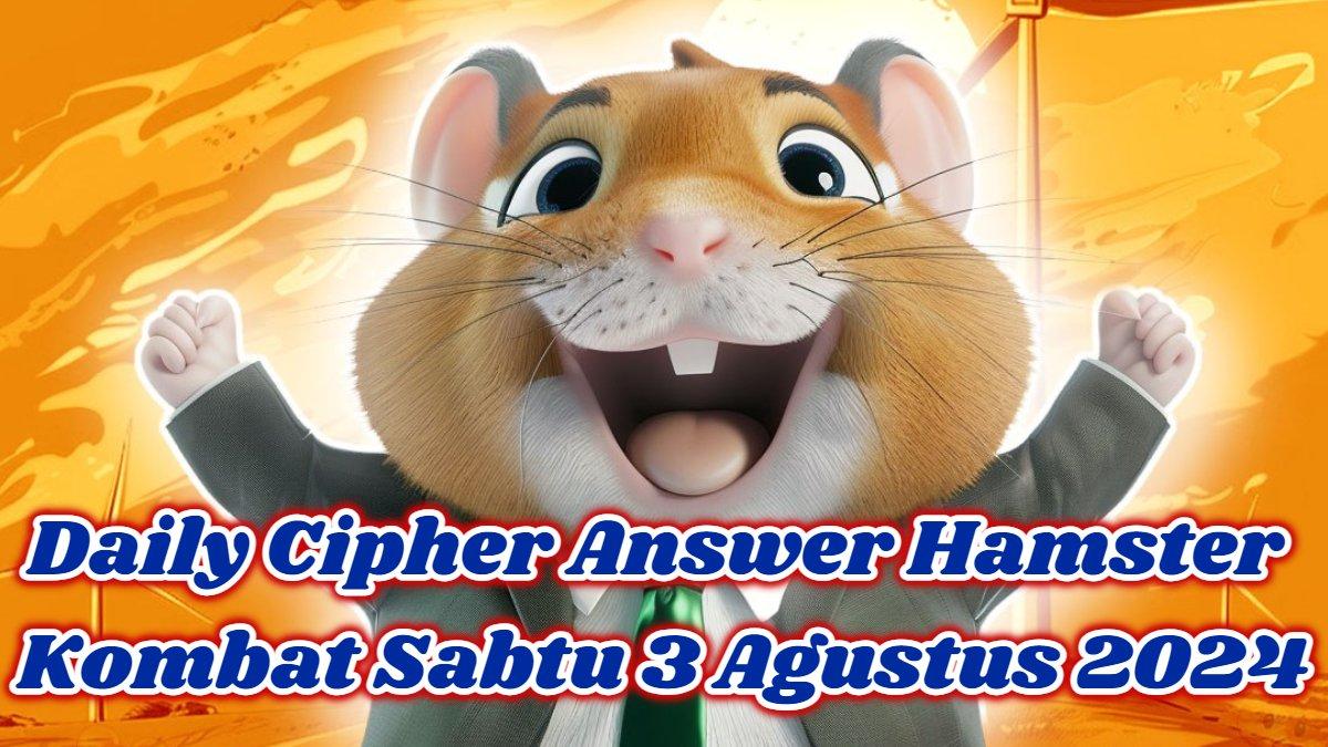 Horee! Daily Cipher Answer Hamster Kombat Sabtu 3 Agustus 2024 Dirilis ...